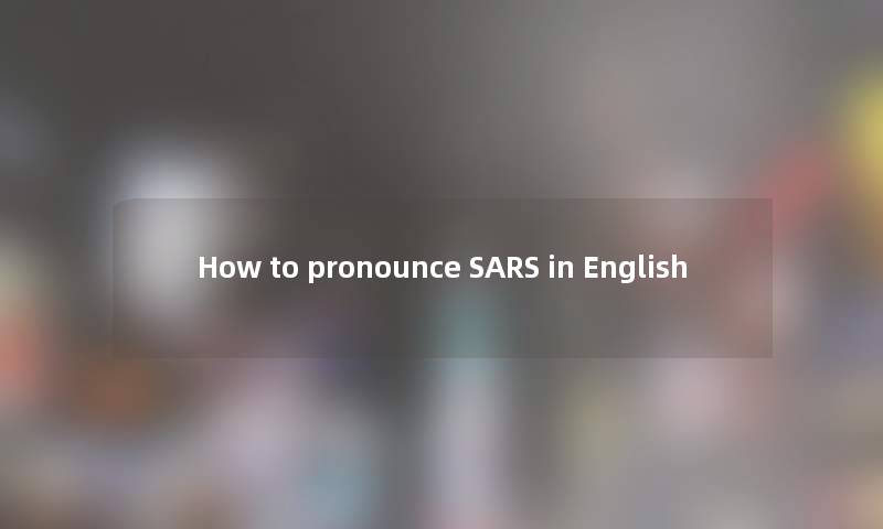 How to pronounce SARS in English